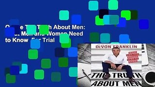 Online The Truth About Men: What Men and Women Need to Know  For Trial