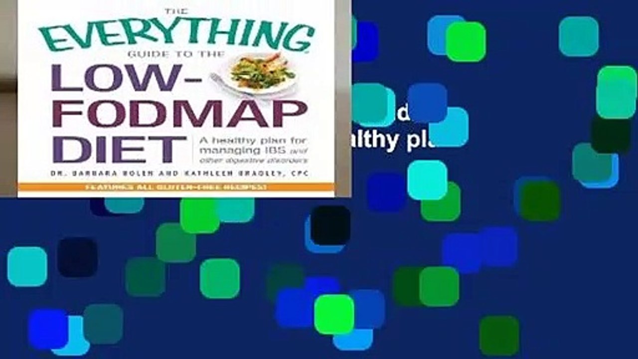 Full version  The Everything Guide to the Low-FODMAP Diet: A healthy plan for managing IBS and