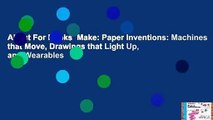 About For Books  Make: Paper Inventions: Machines that Move, Drawings that Light Up, and Wearables