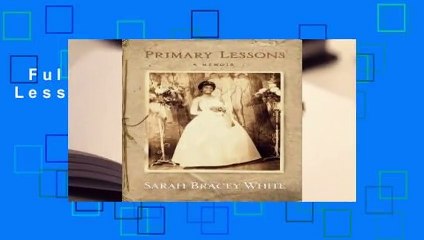 Full version  Primary Lessons (Memoir)  Review