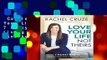 Complete acces  Love Your Life, Not Theirs: 7 Money Habits for Living the Life You Want by Rachel