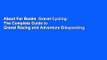 About For Books  Gravel Cycling: The Complete Guide to Gravel Racing and Adventure Bikepacking