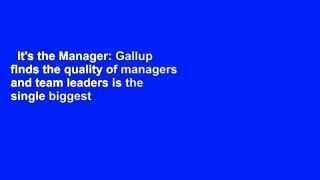 It's the Manager: Gallup finds the quality of managers and team leaders is the single biggest