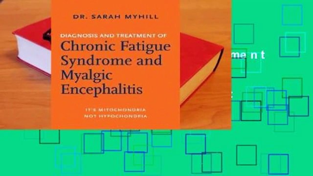 Diagnosis and Treatment of Chronic Fatigue Syndrome and Myalgic Encephalitis, 2nd Ed.: It's