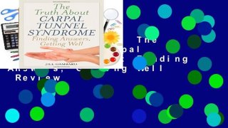 About For Books  The Truth About Carpal Tunnel Syndrome: Finding Answers, Getting Well  Review