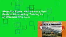 About For Books  Hal Koerner s Field Guide to Ultrarunning: Training for an Ultramarathon, from