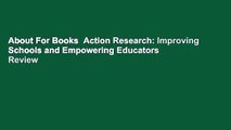 About For Books  Action Research: Improving Schools and Empowering Educators  Review
