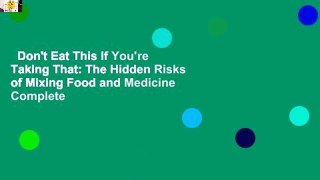 Don't Eat This If You're Taking That: The Hidden Risks of Mixing Food and Medicine Complete