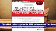 [Read] The Complete Adult Psychotherapy Treatment Planner: Includes Dsm-5 Updates  For Full