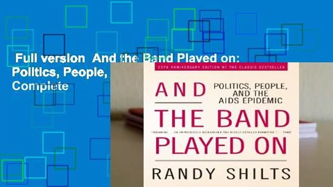 Full version  And the Band Played on: Politics, People, and the AIDS Epidemic Complete