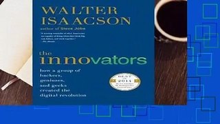 Full E-book  The Innovators: How a Group of Hackers, Geniuses, and Geeks Created the Digital