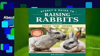 About For Books  Storey's Guide to Raising Rabbits, 5th Edition: Breeds, Care, Housing  For Kindle