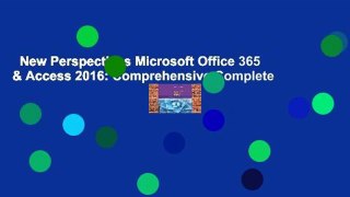 New Perspectives Microsoft Office 365 & Access 2016: Comprehensive Complete