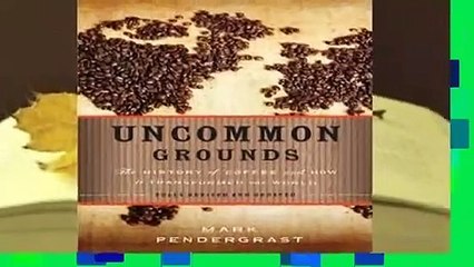 Online Uncommon Grounds: The History of Coffee and How It Transformed Our World  For Online