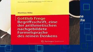 Full version  Gottlob Frege: Begriffsschrift, eine der arithmetischen nachgebildete Formelsprache