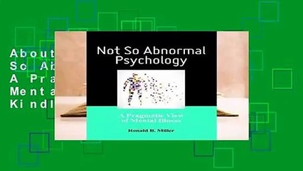 About For Books  Not So Abnormal Psychology: A Pragmatic View of Mental Illness  For Kindle