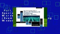 Full E-book  Microsoft Specialist Guide to Microsoft Windows 10 (Exam 70-697, Configuring Windows