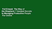 Full E-book  The Way of the Shepherd: 7 Ancient Secrets to Managing Productive People  For Online
