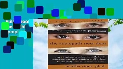 Full E-book  The Sociopath Next Door: The Ruthless Versus the Rest of Us Complete