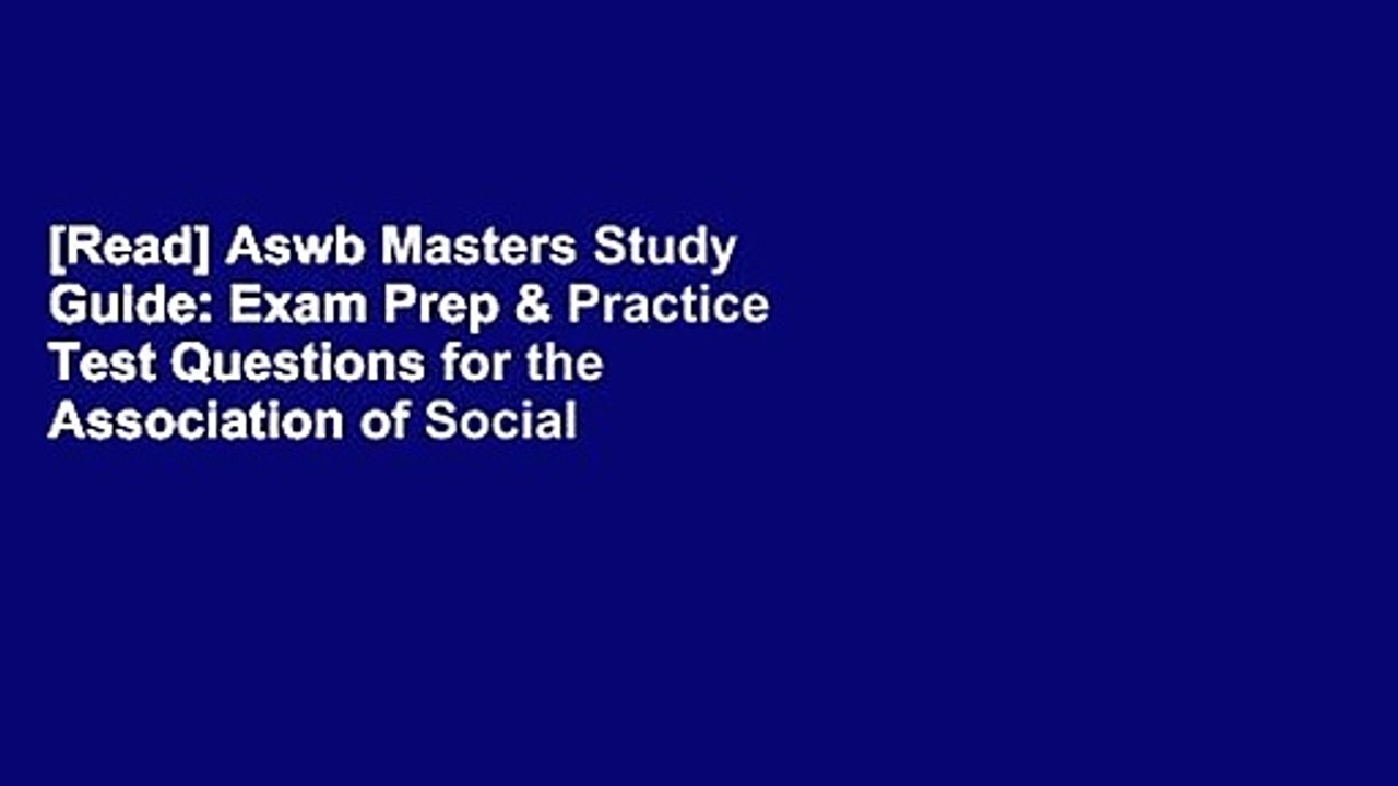 [Read] Aswb Masters Study Guide: Exam Prep & Practice Test Questions for the Association of Social