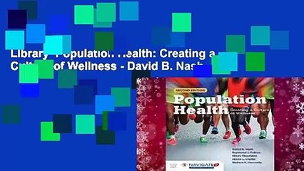 Library  Population Health: Creating a Culture of Wellness - David B. Nash