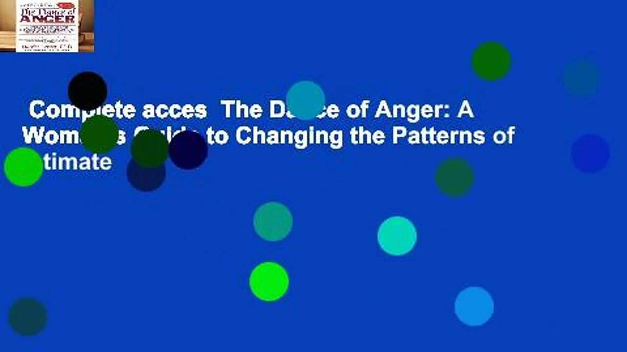 Complete acces  The Dance of Anger: A Woman s Guide to Changing the Patterns of Intimate