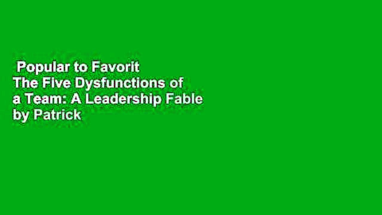 Popular to Favorit  The Five Dysfunctions of a Team: A Leadership Fable by Patrick Lencioni