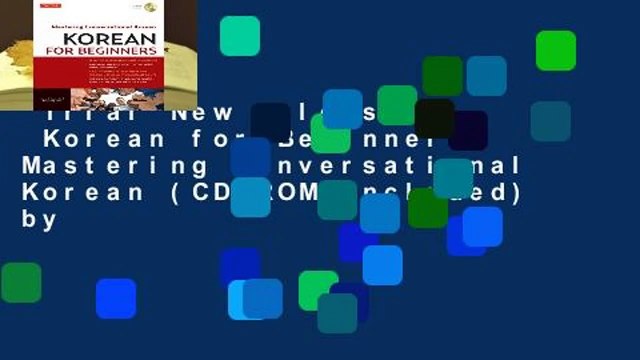 Trial New Releases Korean for Beginners: Mastering Conversational Korean (CD-ROM Included) by