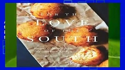 About For Books  For the Love of the South: Recipes and Stories from My Southern Kitchen  Best