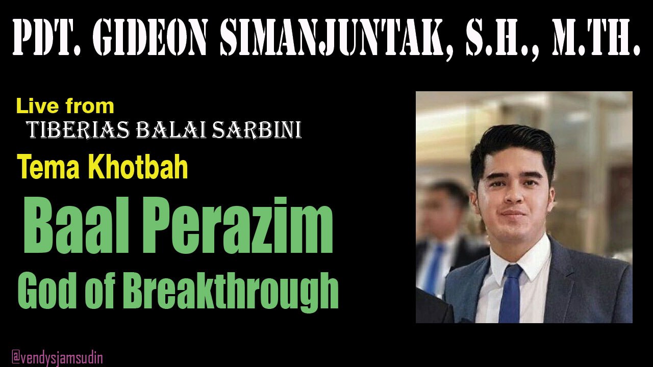 Pdt. Gideon Simanjuntak S.H. M.Th. - Baal Perasim  God of Breakthrough