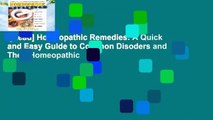 [Read] Homeopathic Remedies: A Quick and Easy Guide to Common Disoders and Their Homeopathic