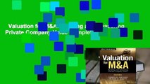 Valuation for M&A: Building and Measuring Private Company Value Complete