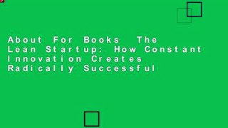 About For Books  The Lean Startup: How Constant Innovation Creates Radically Successful