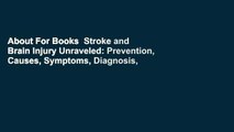 About For Books  Stroke and Brain Injury Unraveled: Prevention, Causes, Symptoms, Diagnosis,