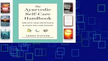 Online The Ayurvedic Self-Care Handbook: Holistic Healing Rituals for Every Day and Season  For