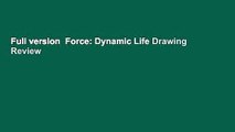 Full version  Force: Dynamic Life Drawing  Review