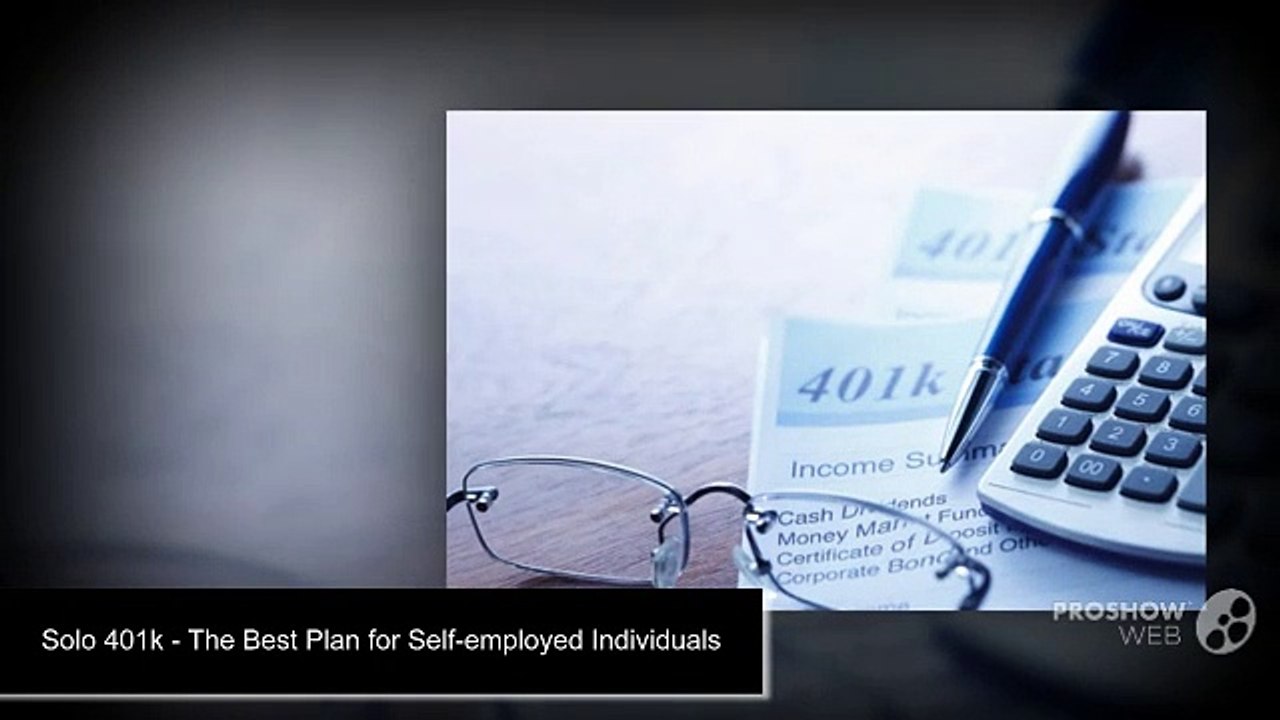 Solo 401k - The Best Plan for Self-employed Individuals