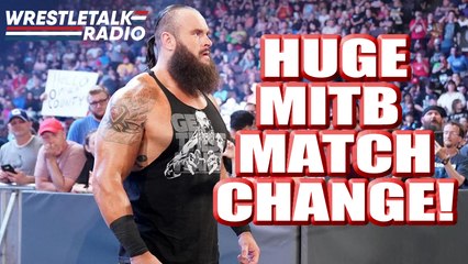 HUGE Money in the Bank Match Change! NEW Look for Bray Wyatt! NEW Friend for Alexa Bliss! - WrestleTalk Radio