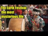 [Culture] The Earth Festival - the most mysterious life you never know | More China