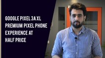 Google Pixel 3a XL: Premium Pixel phone experience at half price