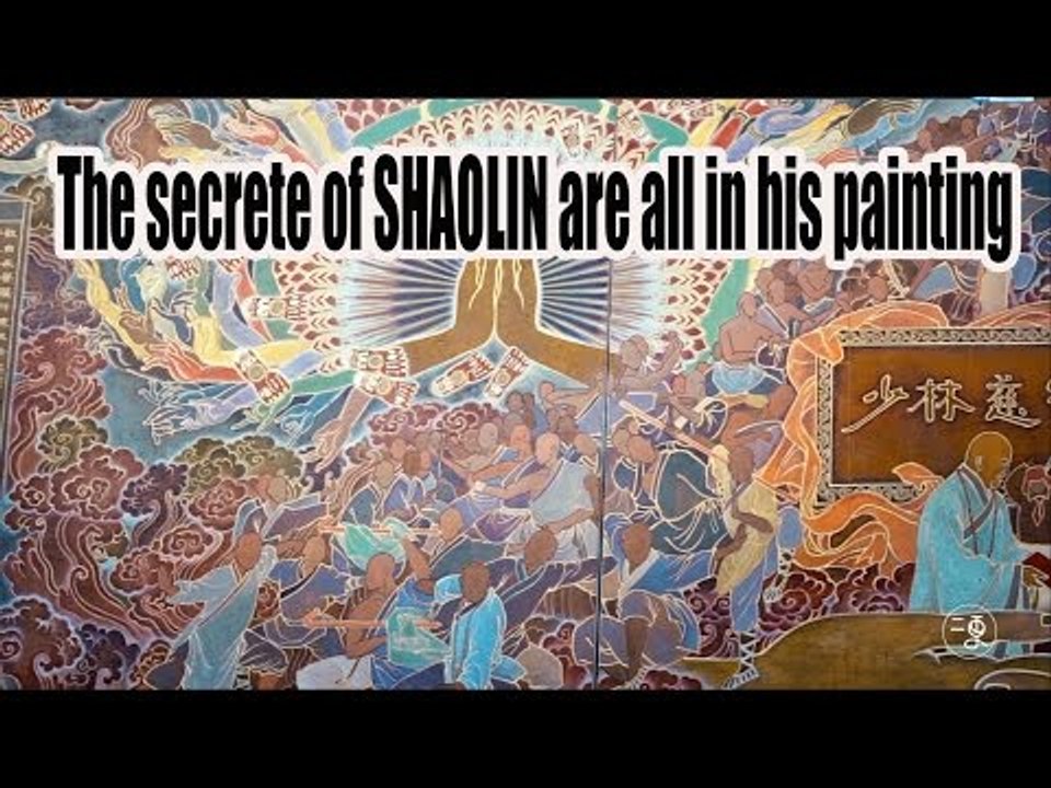 The secrete of SHAOLIN are all in his painting | More China