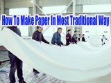 How To Make Paper In Most Traditional Way | More China