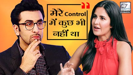 Katrina Kaif Talks About Her Break Up With Ranbir Kapoor