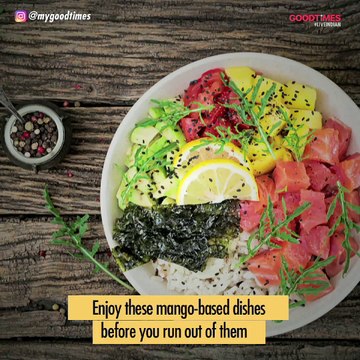 Mango Dishes That You Must Try This Summer