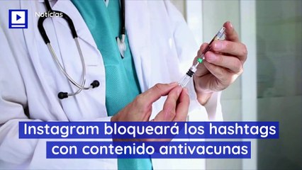 Instagram bloqueará los hashtags con contenido antivacunas