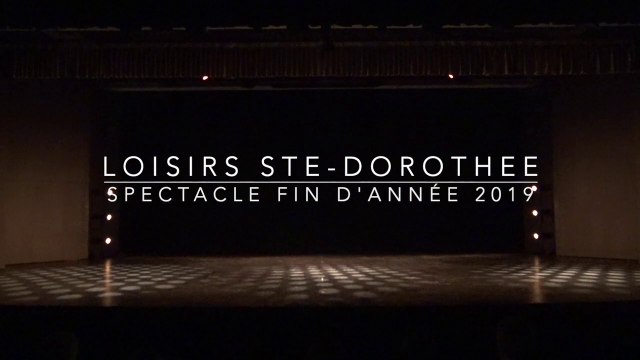 Loisirs Ste-Dorothée Spectacle fin d'année 2019 14h20