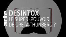 Le super-pouvoir de Greta Thunberg - 14/05/2019 - Désintox