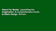 About For Books  Launching the Imagination: A Comprehensive Guide to Basic Design  Review