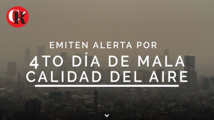 Emiten alerta por 4to día de mala calidad del aire