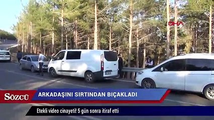 Etekli video cinayeti! 5 gün sonra itiraf etti